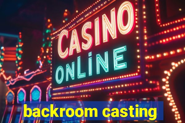 backroom casting