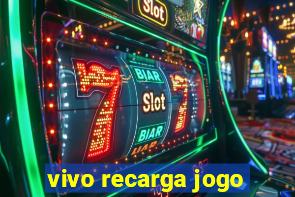 vivo recarga jogo