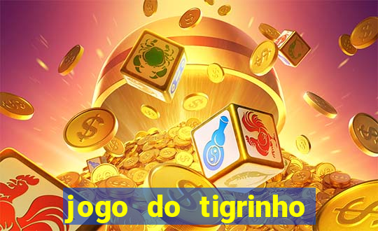 jogo do tigrinho paga de verdade