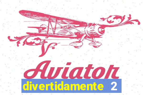 divertidamente 2 delisional porno