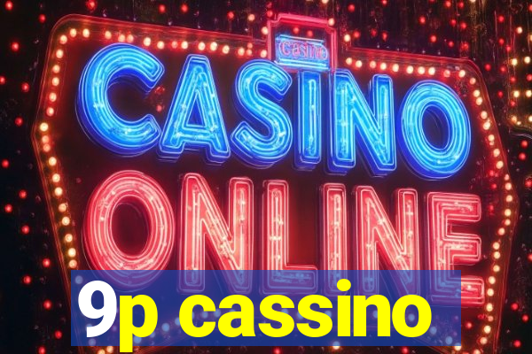 9p cassino