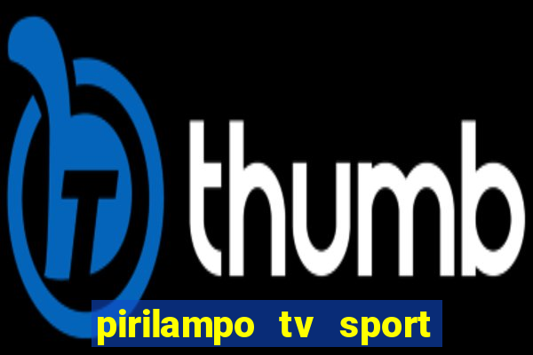 pirilampo tv sport tv 5