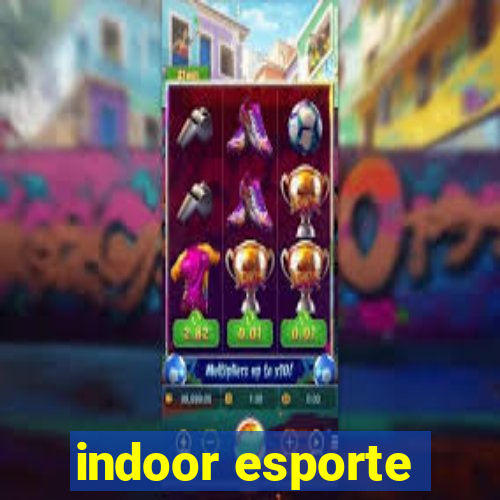 indoor esporte