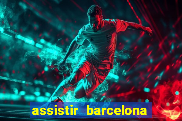 assistir barcelona x liverpool futemax