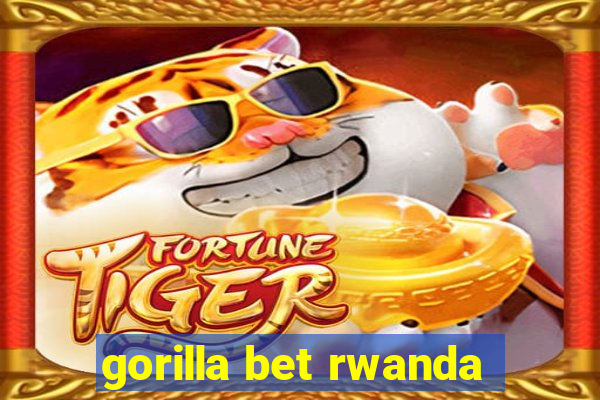 gorilla bet rwanda