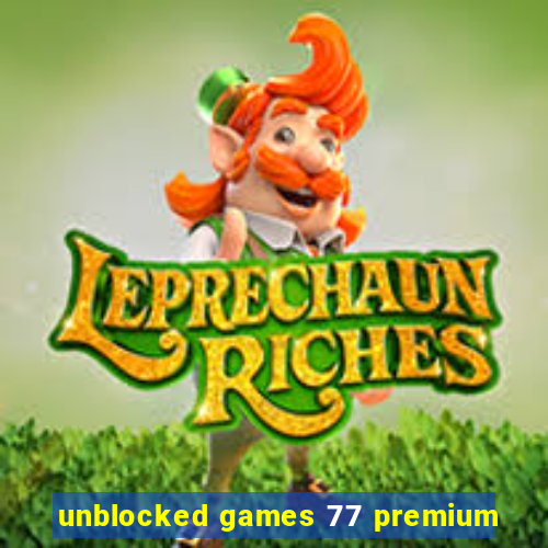 unblocked games 77 premium