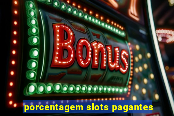 porcentagem slots pagantes