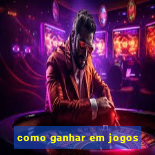 como ganhar em jogos