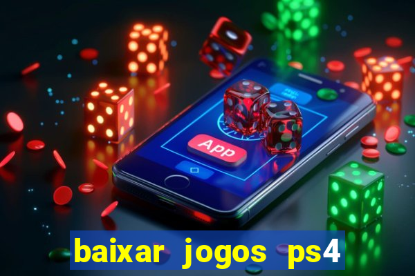 baixar jogos ps4 pkg pt-br