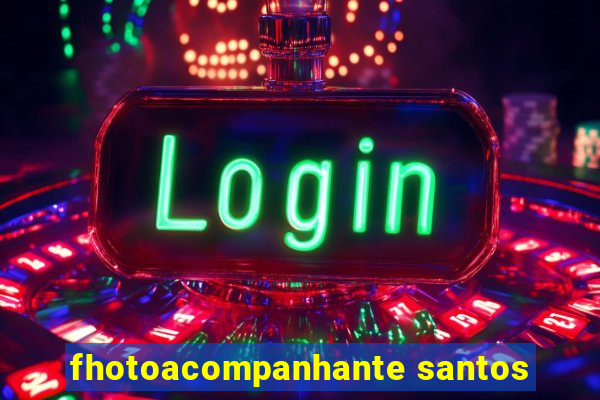 fhotoacompanhante santos