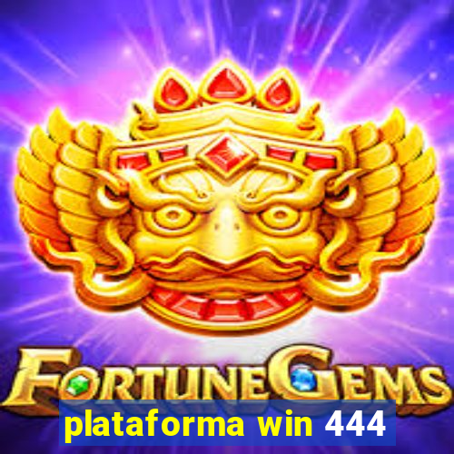 plataforma win 444