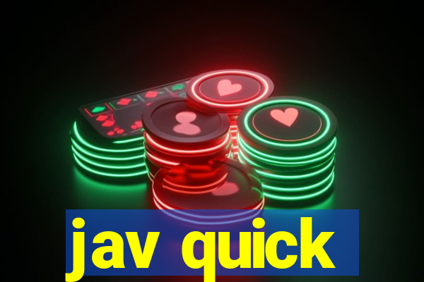 jav quick