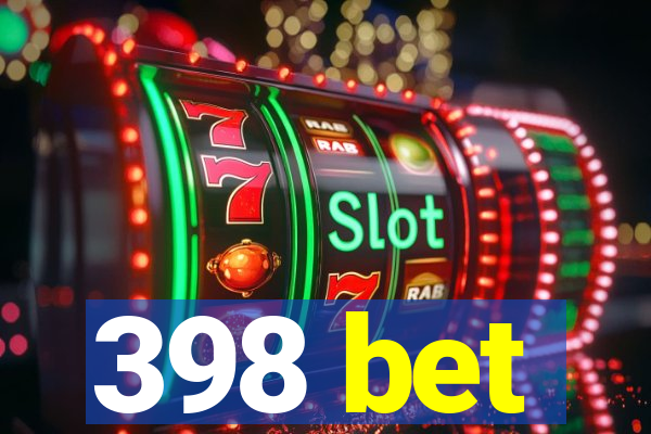 398 bet