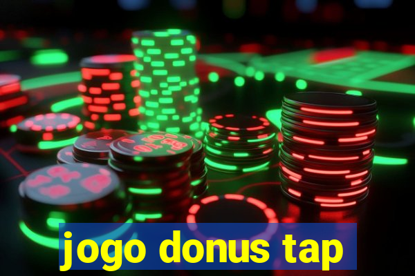 jogo donus tap