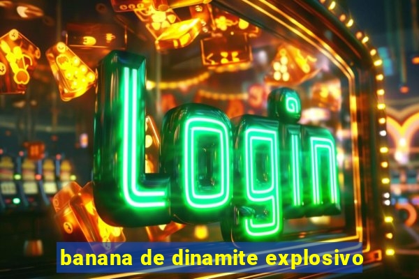 banana de dinamite explosivo