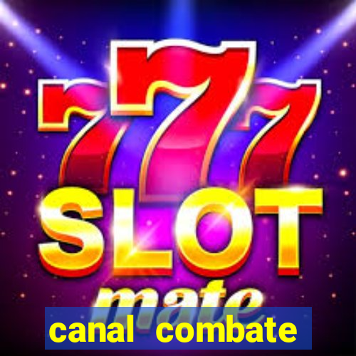 canal combate multicanais ao vivo