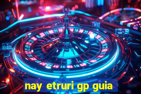 nay etruri gp guia