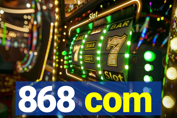 868 com