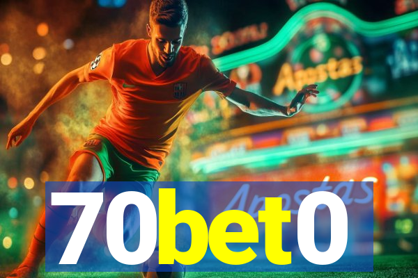 70bet0