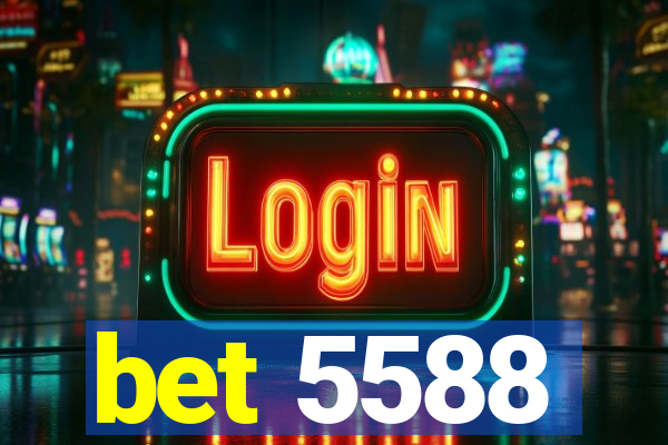 bet 5588