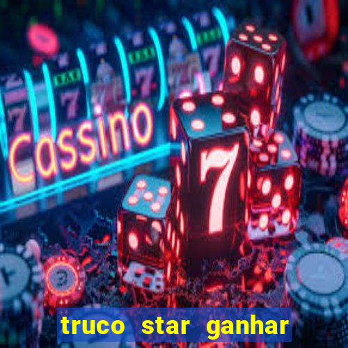 truco star ganhar dinheiro pix