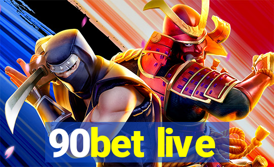 90bet live