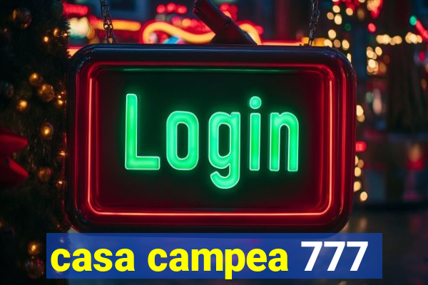 casa campea 777