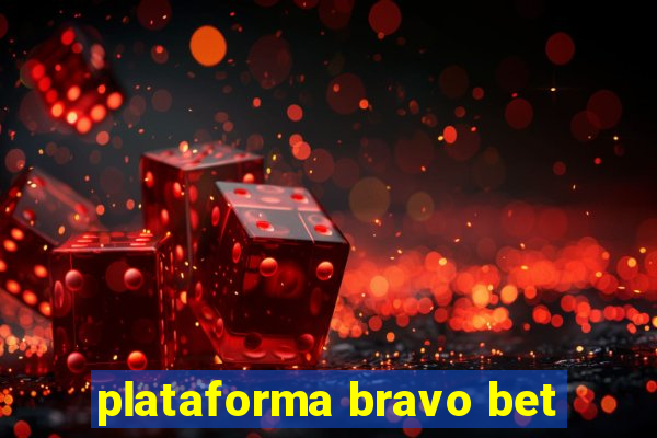 plataforma bravo bet