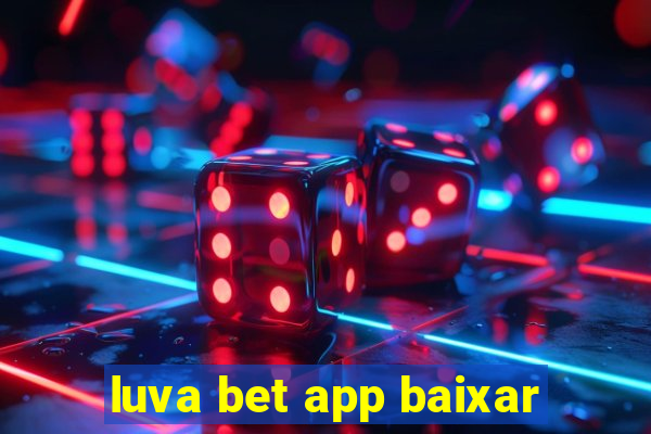 luva bet app baixar