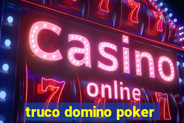 truco domino poker