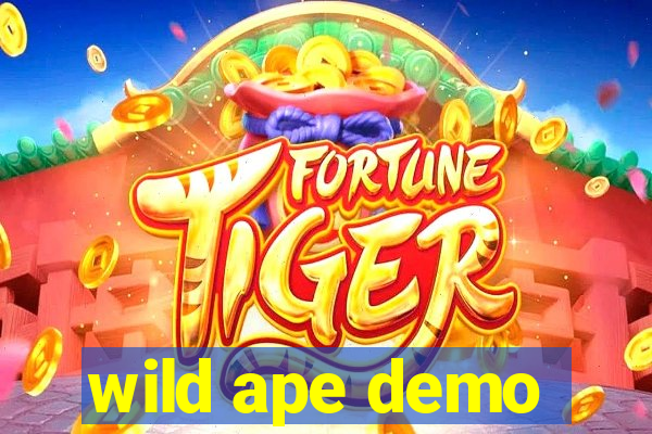 wild ape demo