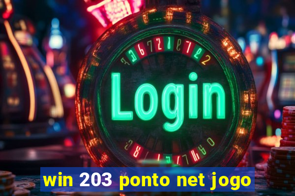 win 203 ponto net jogo