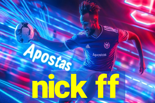 nick ff