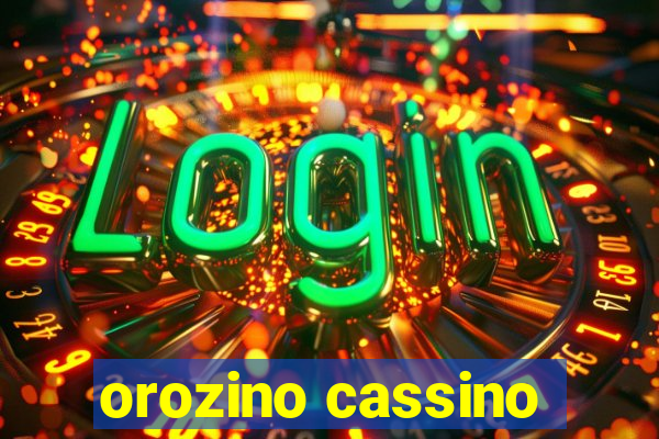 orozino cassino