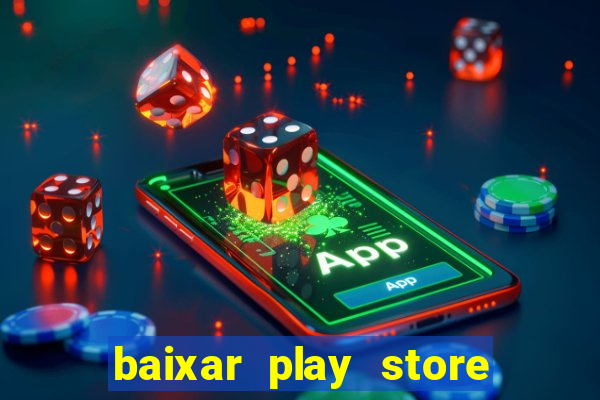 baixar play store para pc baixaki