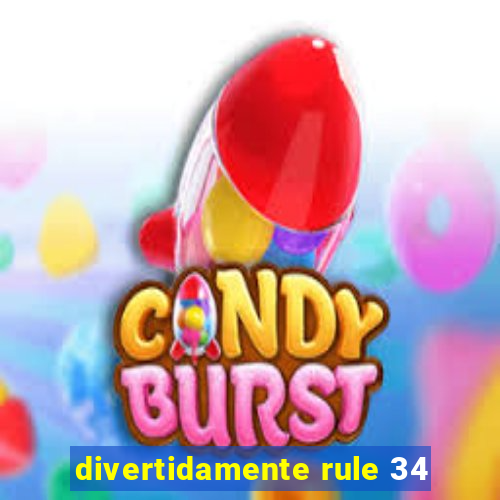 divertidamente rule 34