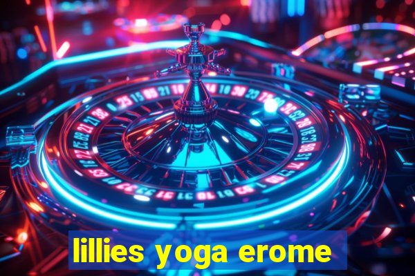 lillies yoga erome