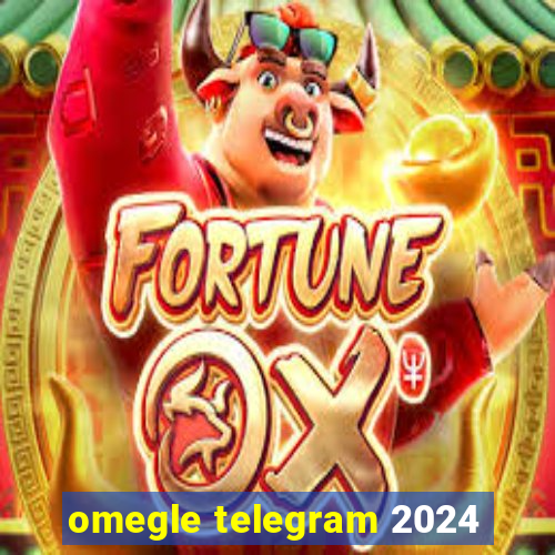 omegle telegram 2024