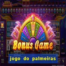 jogo do palmeiras ao vivo gratis