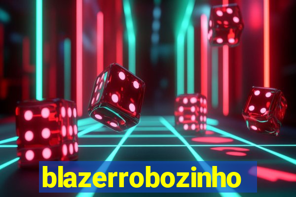 blazerrobozinho