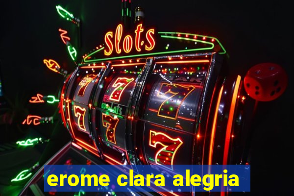 erome clara alegria