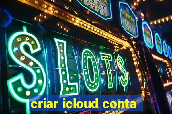 criar icloud conta