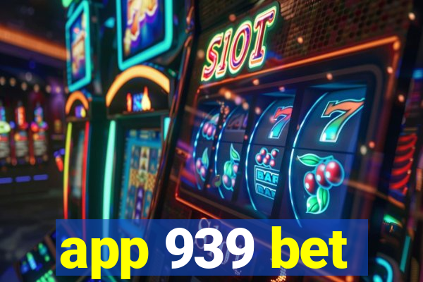 app 939 bet