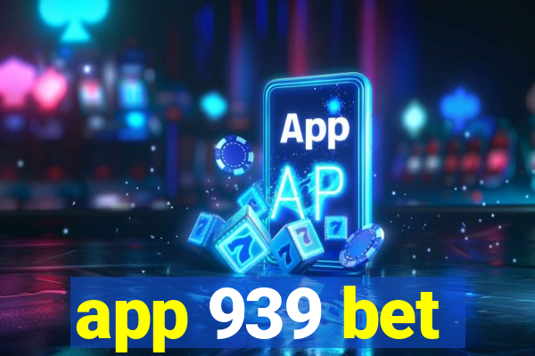 app 939 bet