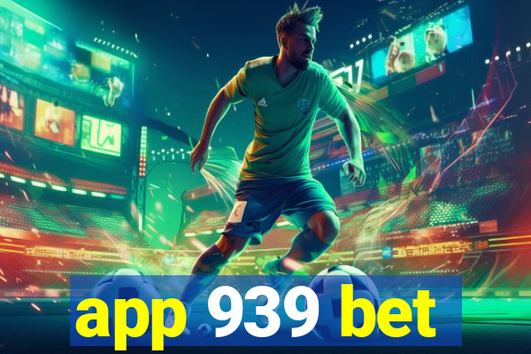 app 939 bet