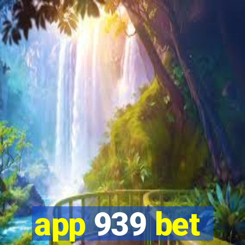 app 939 bet