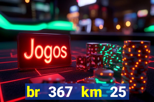 br 367 km 25 porto seguro