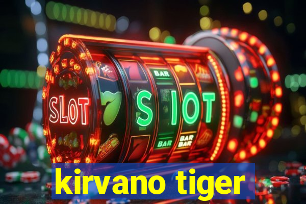 kirvano tiger