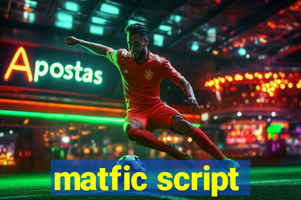 matfic script