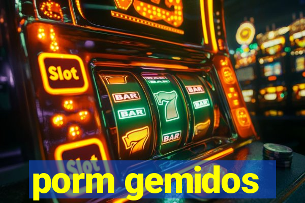 porm gemidos